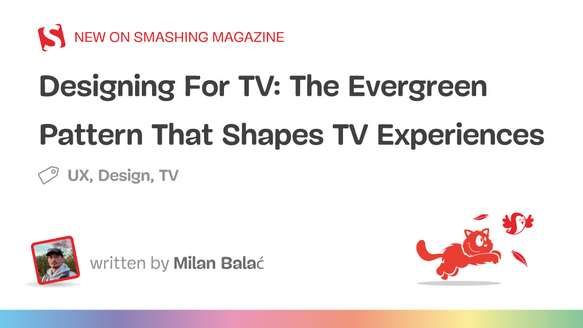 Designing For TV: The Evergreen Pattern That Shapes TV Experience...