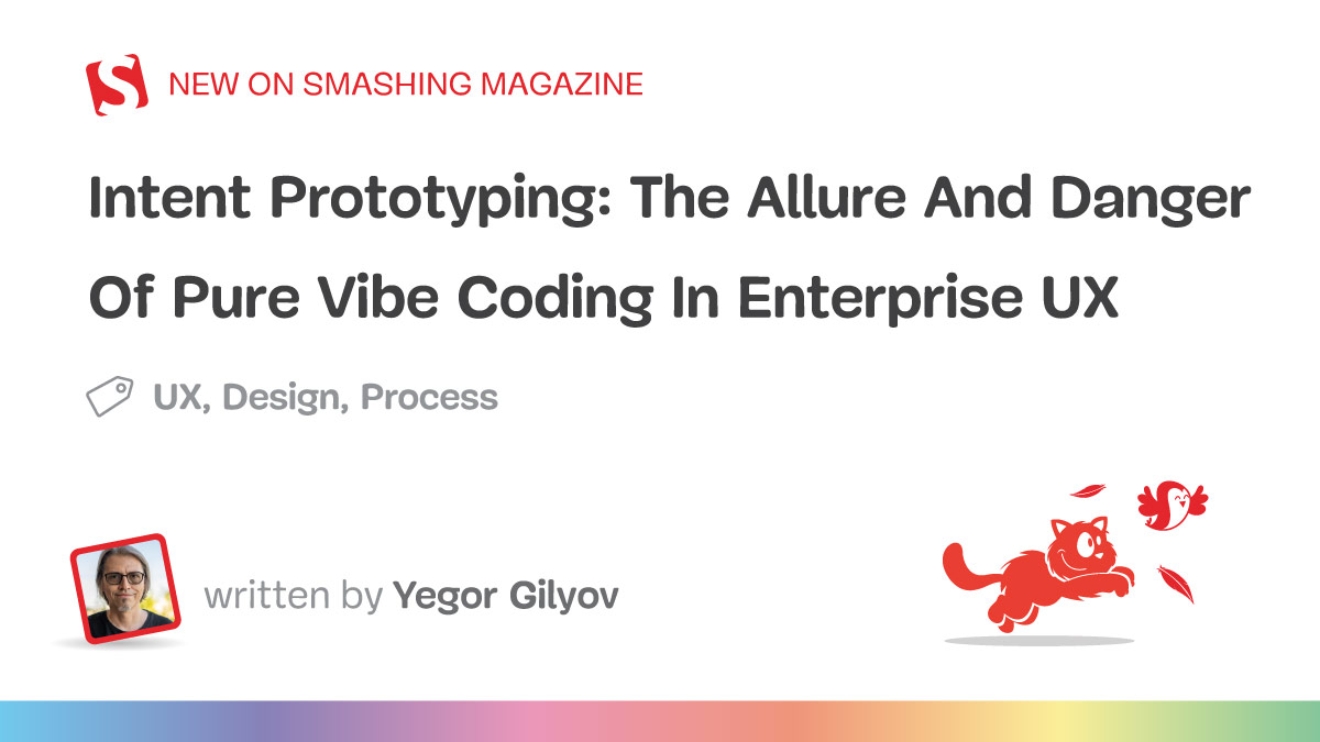 Intent Prototyping: The Allure And Danger Of Pure Vibe Coding In...